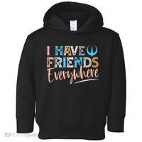 I Have Friends Everywhere Toddler Hoodie thumb 0