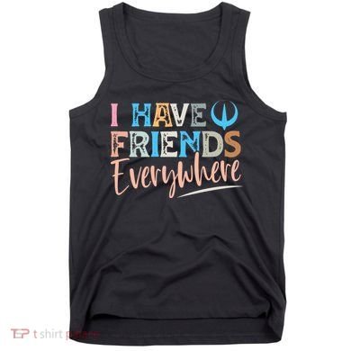 I Have Friends Everywhere Tank Top