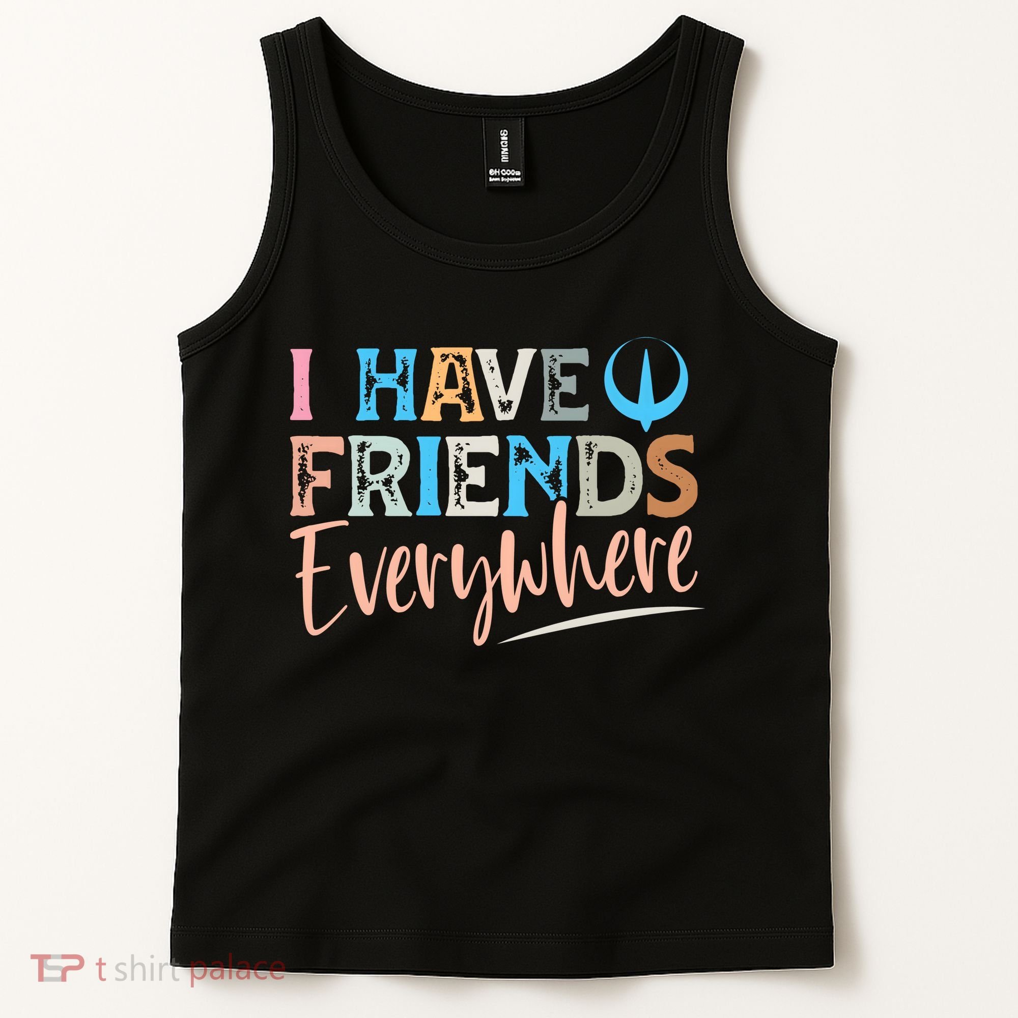 I Have Friends Everywhere Tank Top