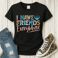 I Have Friends Everywhere Women's T-Shirt thumb 3