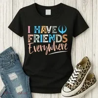 I Have Friends Everywhere Women's T-Shirt thumb 3
