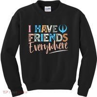 I Have Friends Everywhere Kids Sweatshirt thumb 0