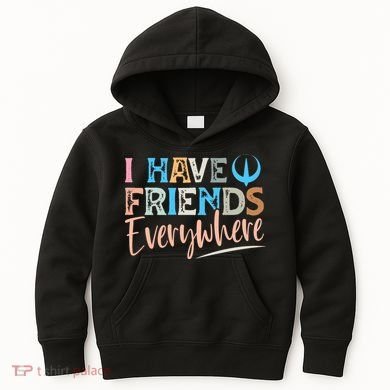I Have Friends Everywhere Kids Hoodie