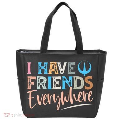 I Have Friends Everywhere Tote Bag