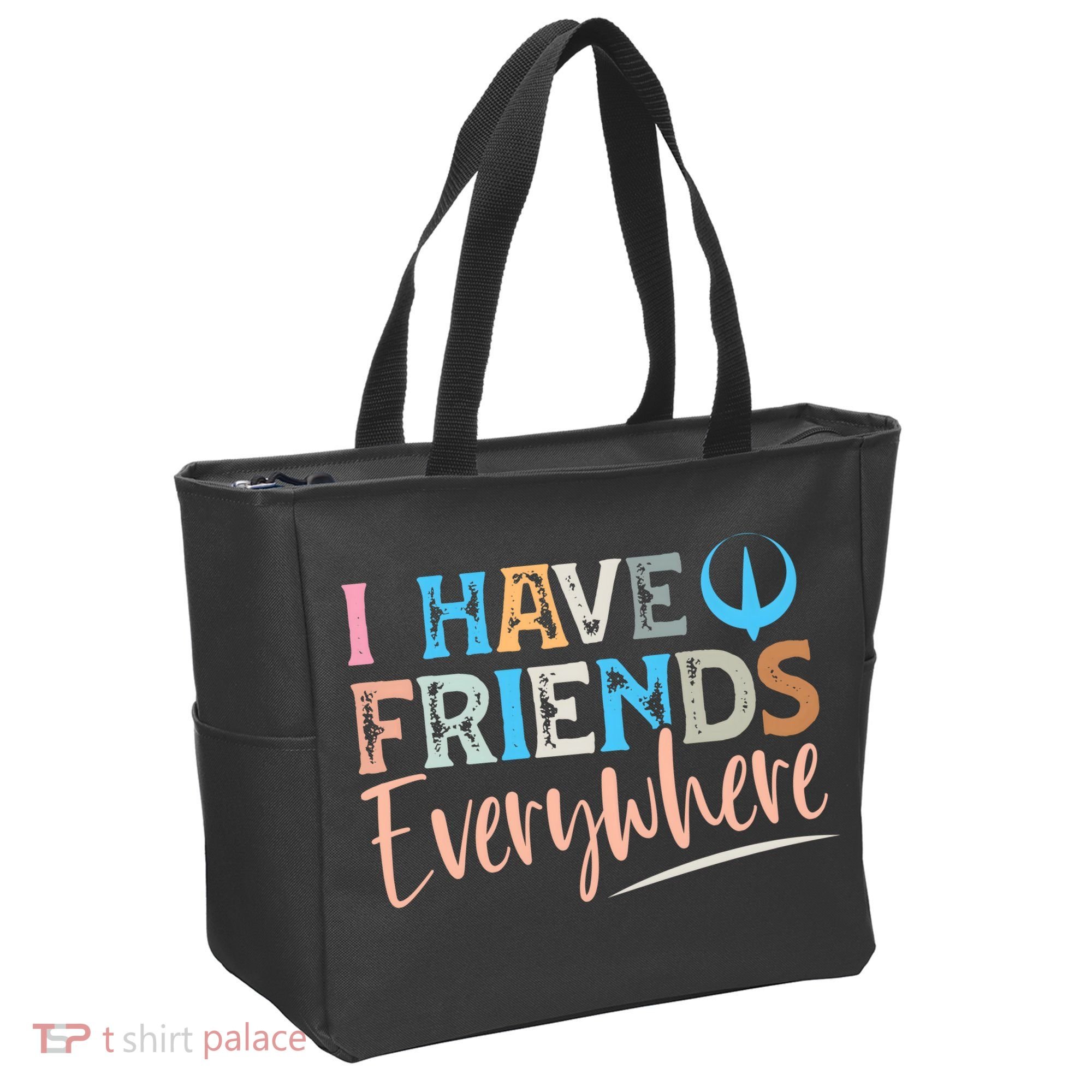 I Have Friends Everywhere Tote Bag
