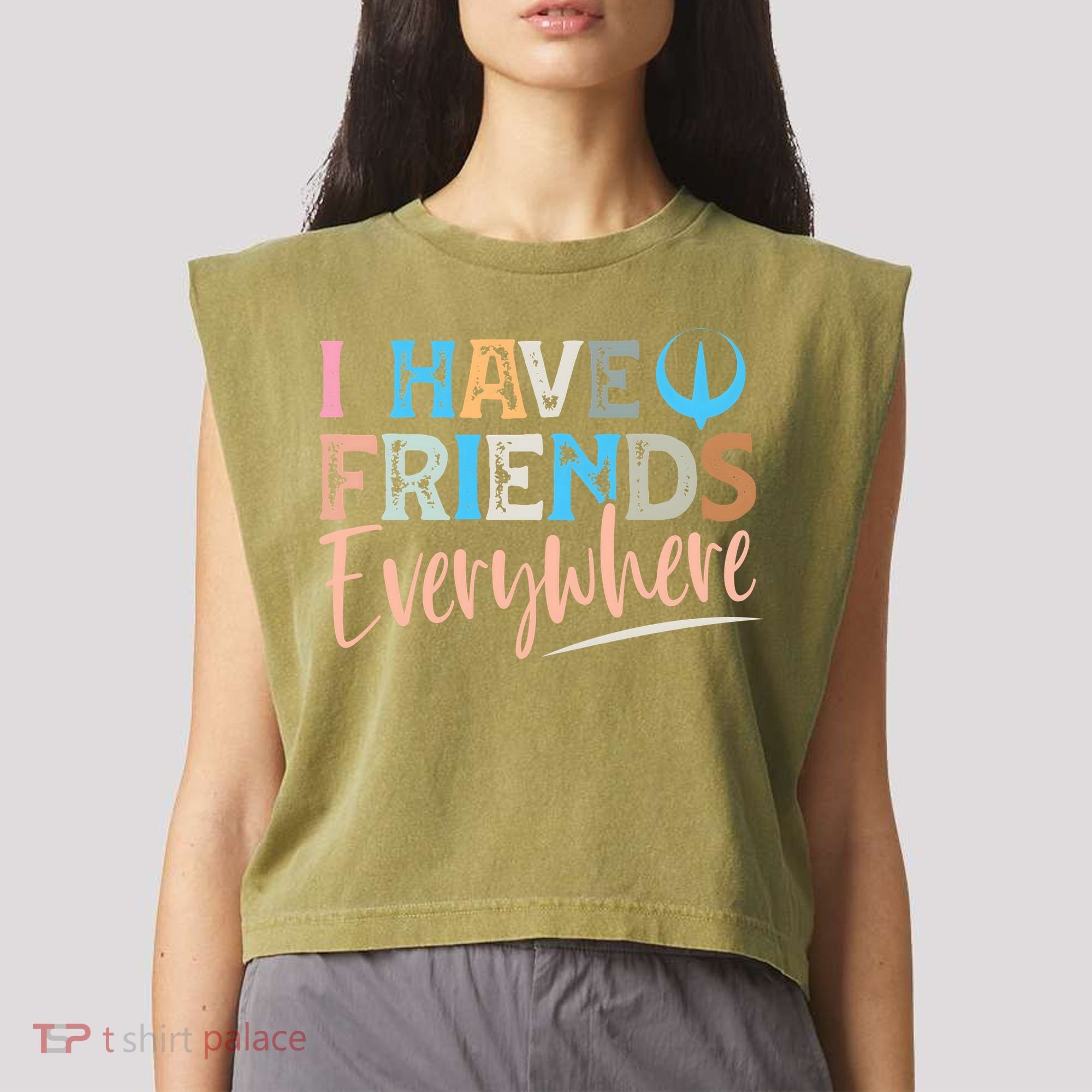 I Have Friends Everywhere Garment-Dyed Women's Muscle Tee