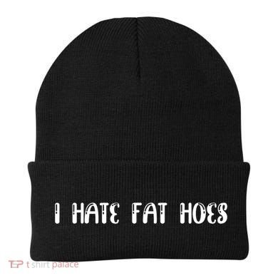 I Hate Fat Hoes Funny Quotes Beanie