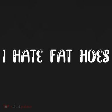 I Hate Fat Hoes Funny Quotes Kids Sweatshirt