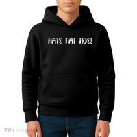 I Hate Fat Hoes Funny Quotes Kids Hoodie thumb 4