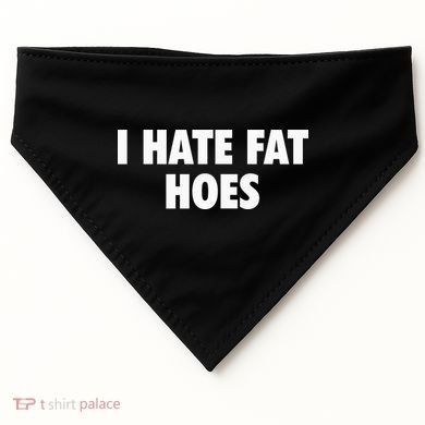 I Hate Fat Hoes USA-Made Doggie Bandana
