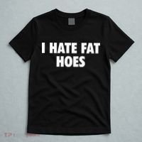 I Hate Fat Hoes T-Shirt thumb 5
