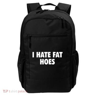 I Hate Fat Hoes Backpack