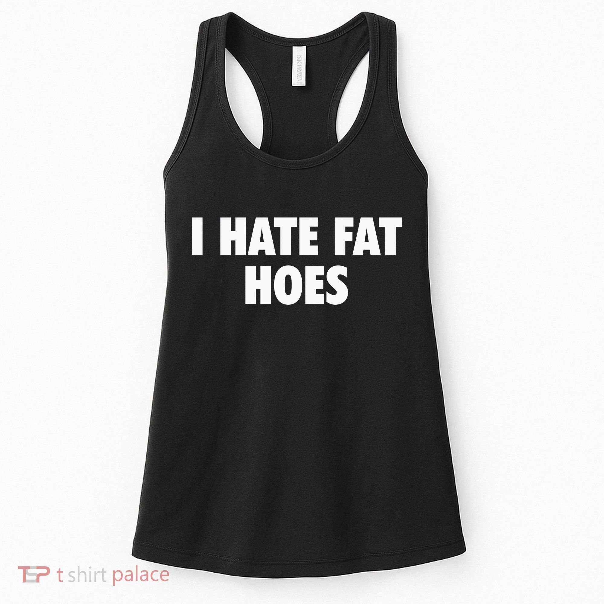 I Hate Fat Hoes Women's Tank Top