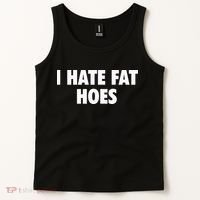 I Hate Fat Hoes Tank Top thumb 2