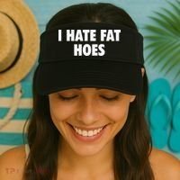 I Hate Fat Hoes Visor thumb 2