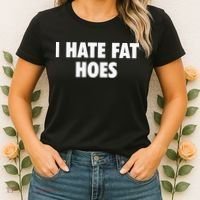 I Hate Fat Hoes Women's T-Shirt thumb 2