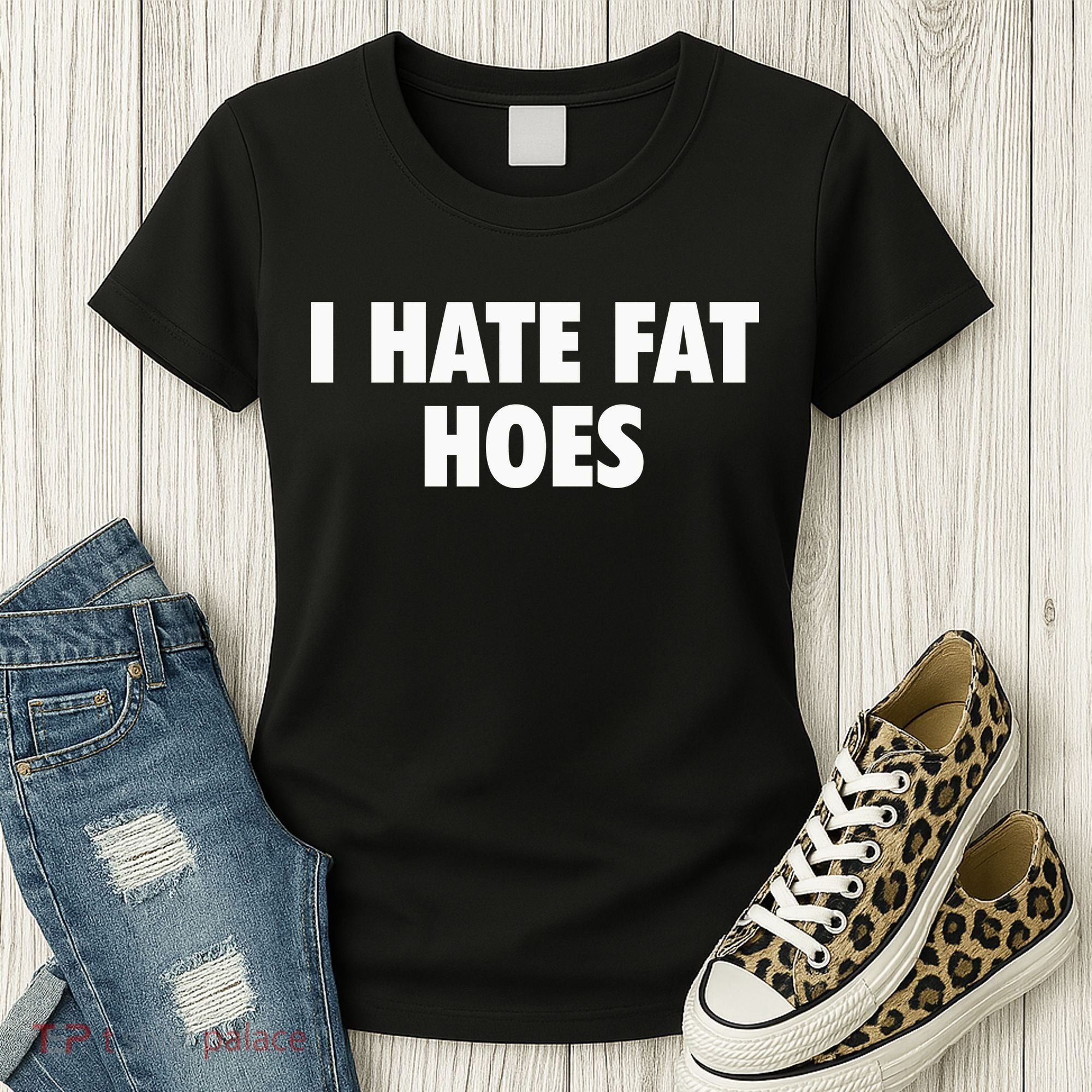 I Hate Fat Hoes Women's T-Shirt