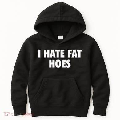 I Hate Fat Hoes Kids Hoodie