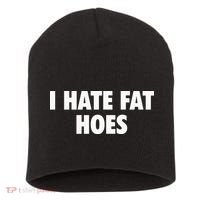 I Hate Fat Hoes Short Acrylic Beanie thumb 0