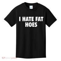 I Hate Fat Hoes Kids T-Shirt thumb 0