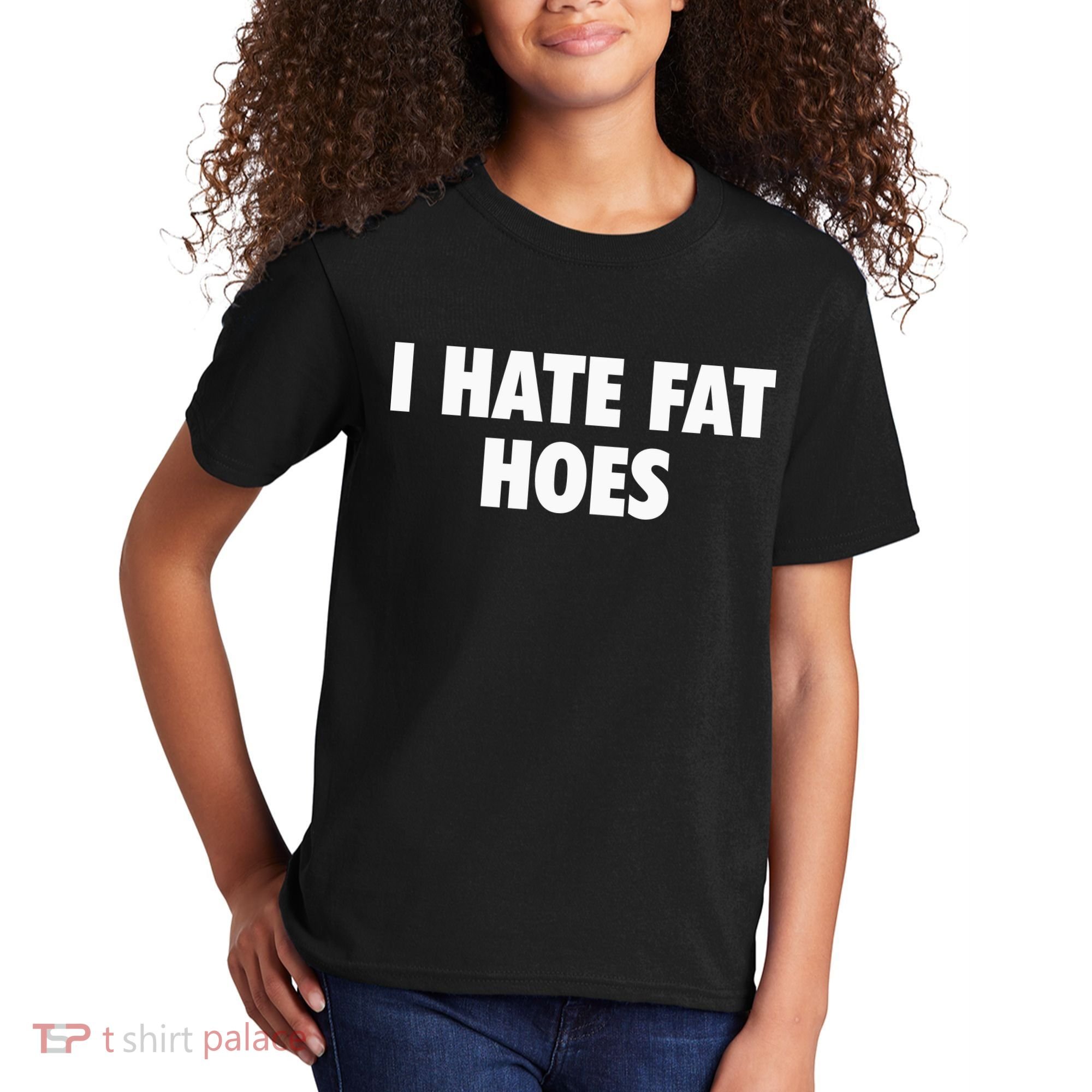 I Hate Fat Hoes Kids T-Shirt