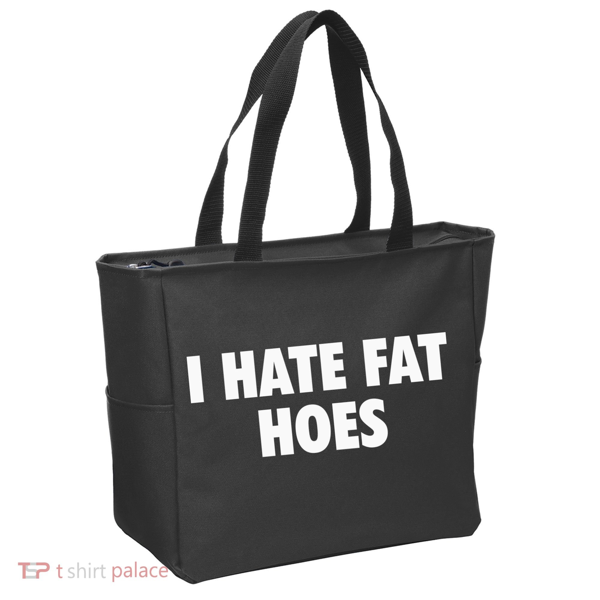 I Hate Fat Hoes Tote Bag