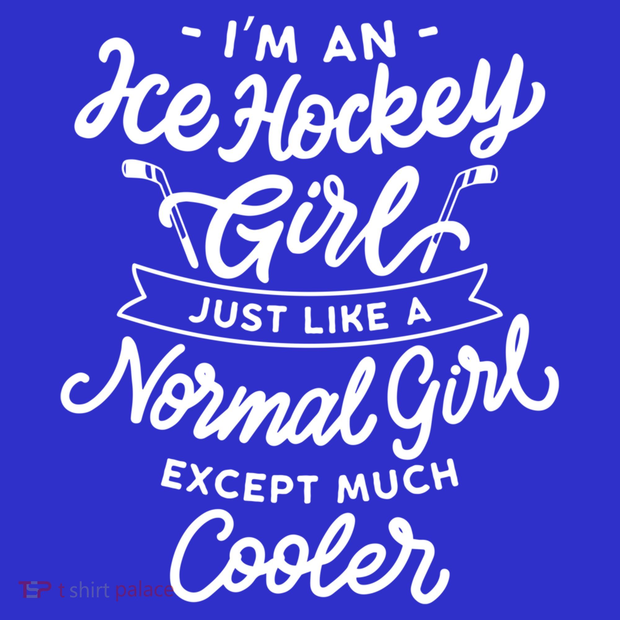 Ice Hockey Girls Are Cooler Funny And Sassy Sports Gift T-Shirt