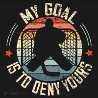 Ice Hockey Goalie My Goal Is To Deny Yours Ice Hockey T-Shirt thumb 7