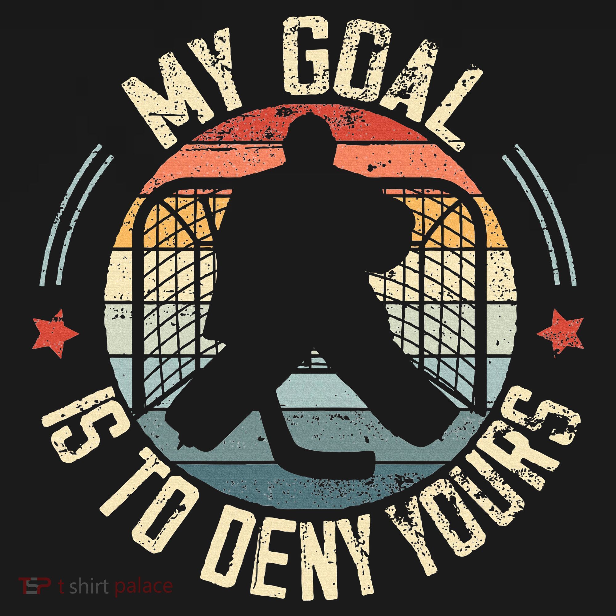 Ice Hockey Goalie My Goal Is To Deny Yours Ice Hockey T-Shirt