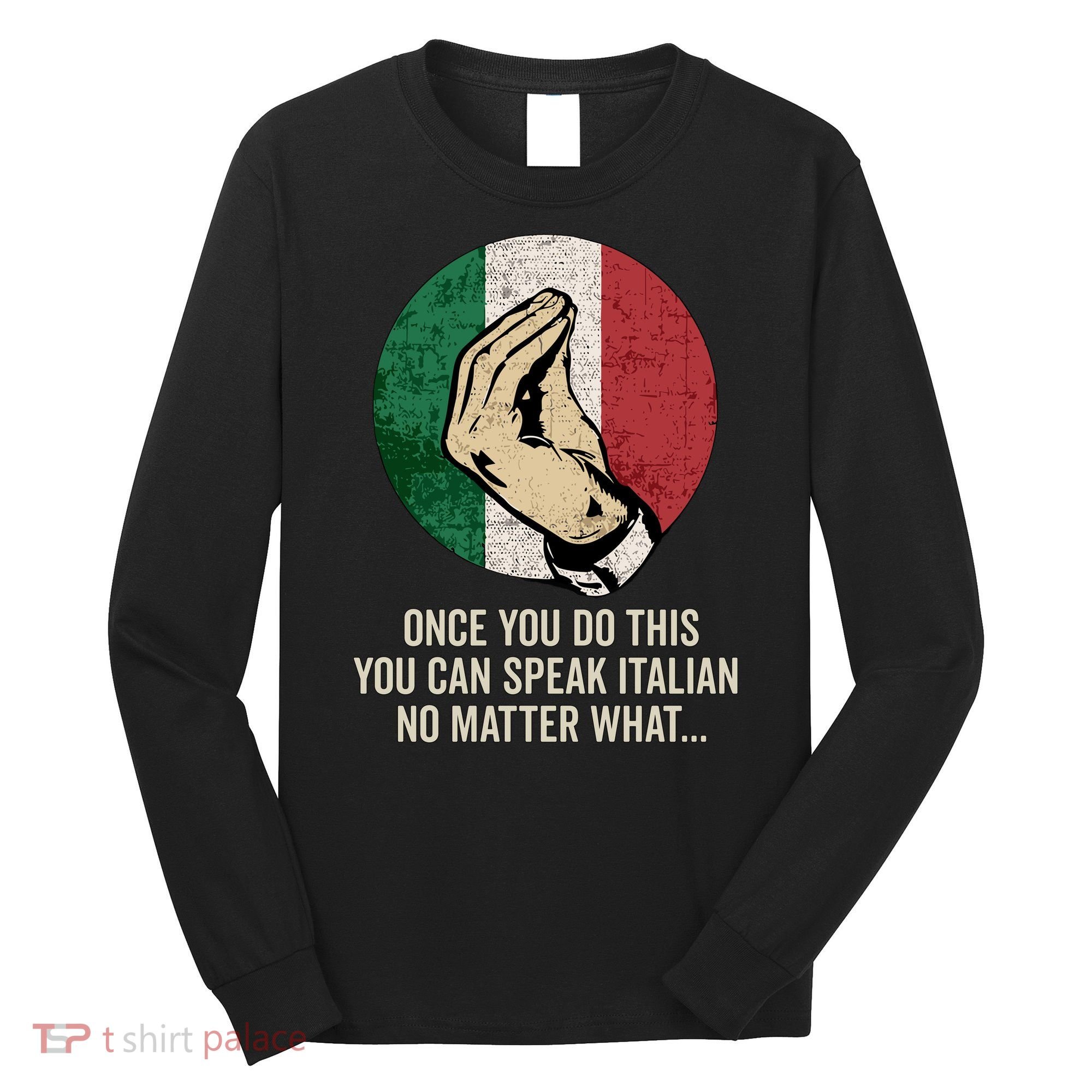 Italian Hand Gesture Italian Flag Long Sleeve Shirt