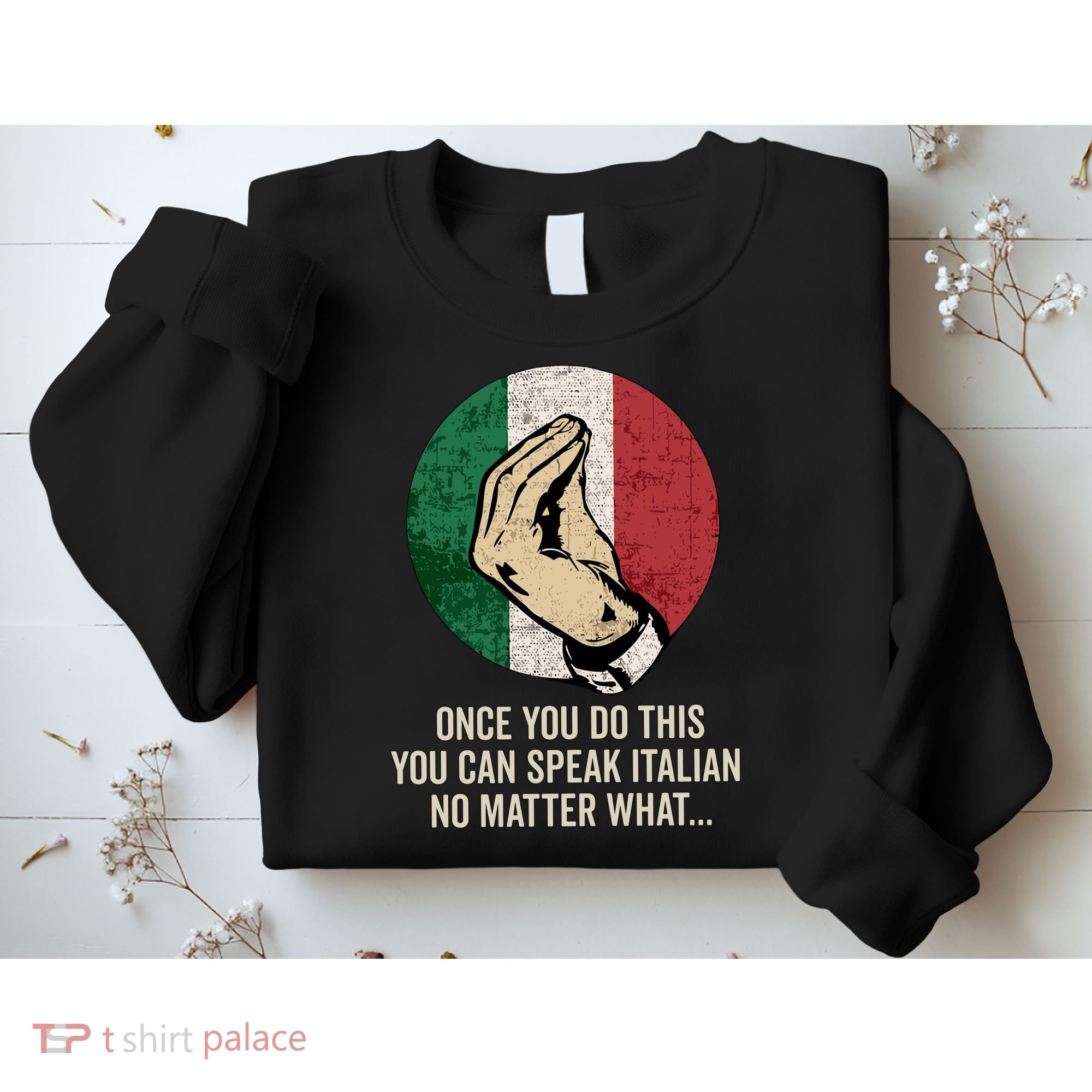 Italian Hand Gesture Italian Flag Sweatshirt