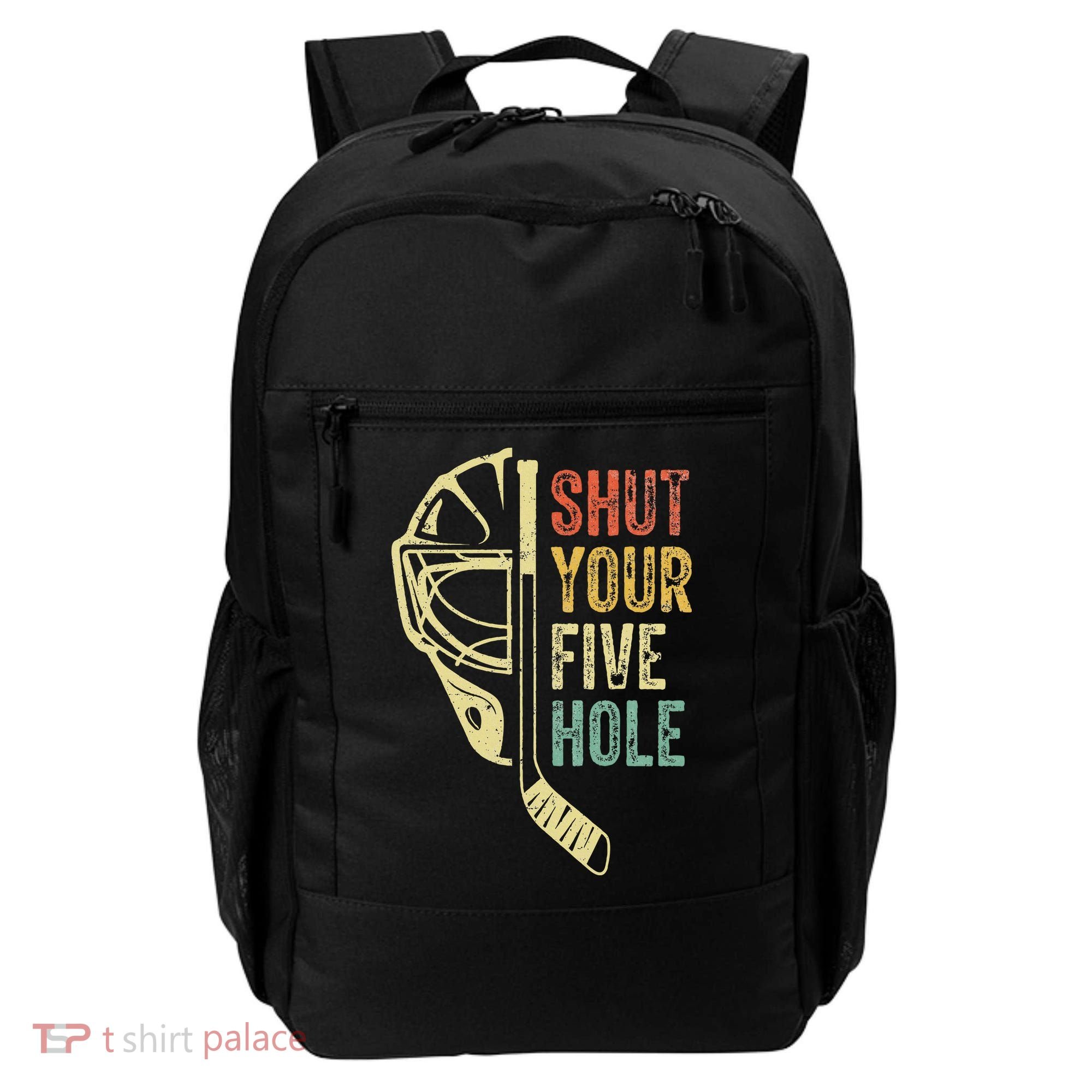 Ice Hockey Goalie Shut Your Five Hole Backpack