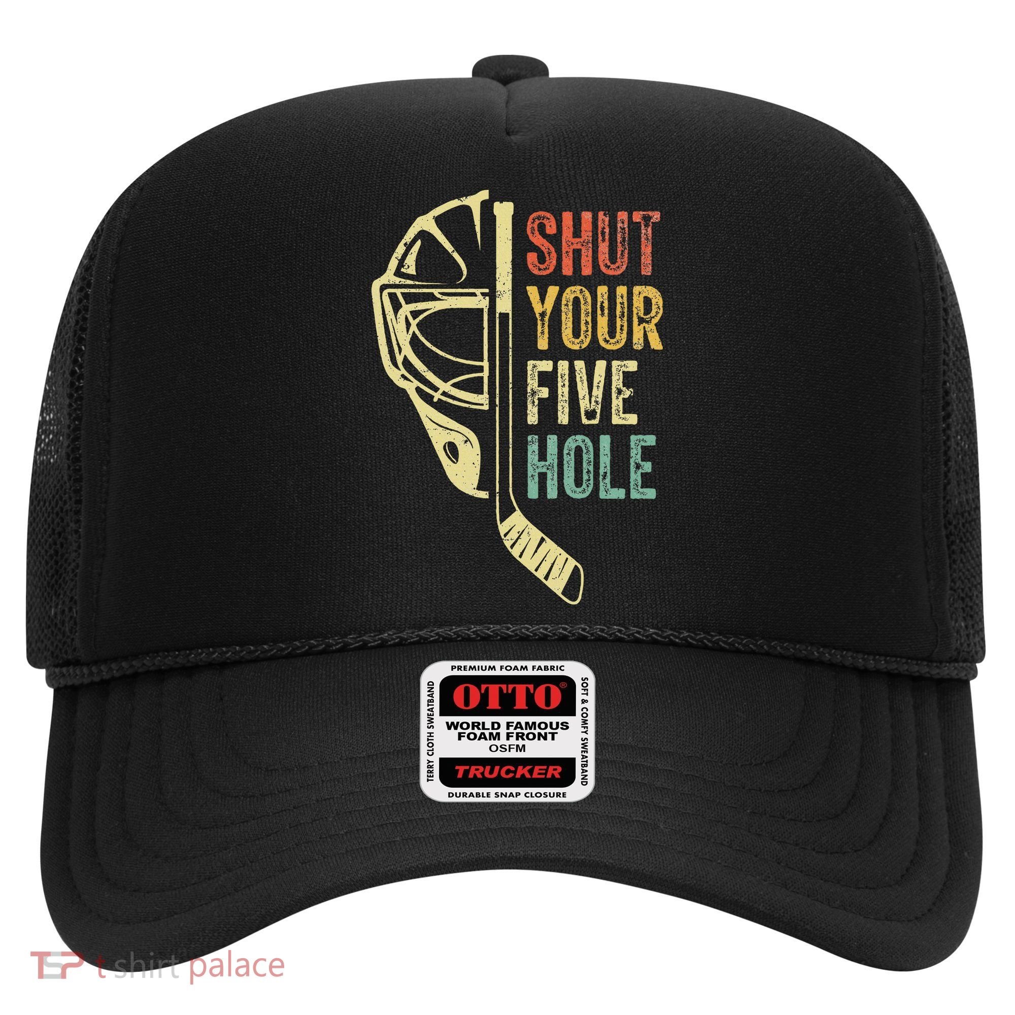 Ice Hockey Goalie Shut Your Five Hole Hat