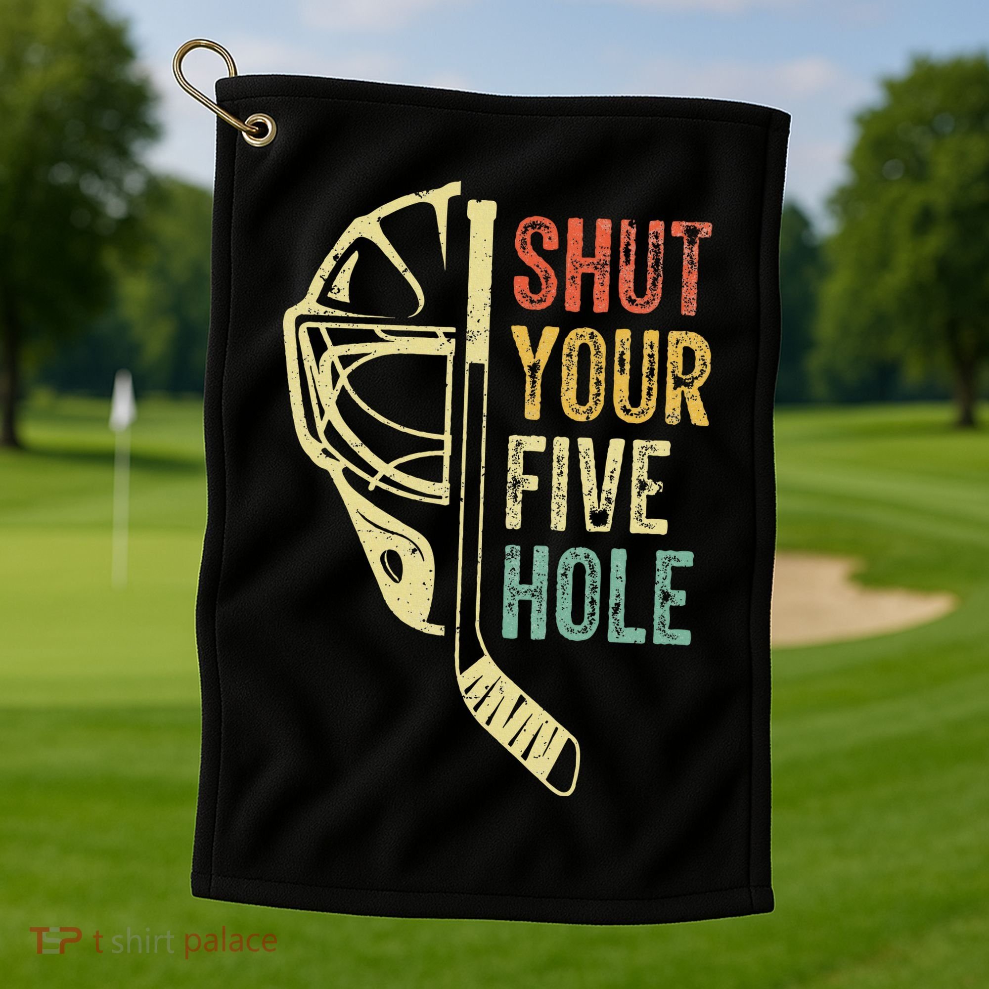 Ice Hockey Goalie Shut Your Five Hole Golf Towel