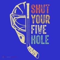 Ice Hockey Goalie Shut Your Five Hole Long Sleeve Shirt thumb 2