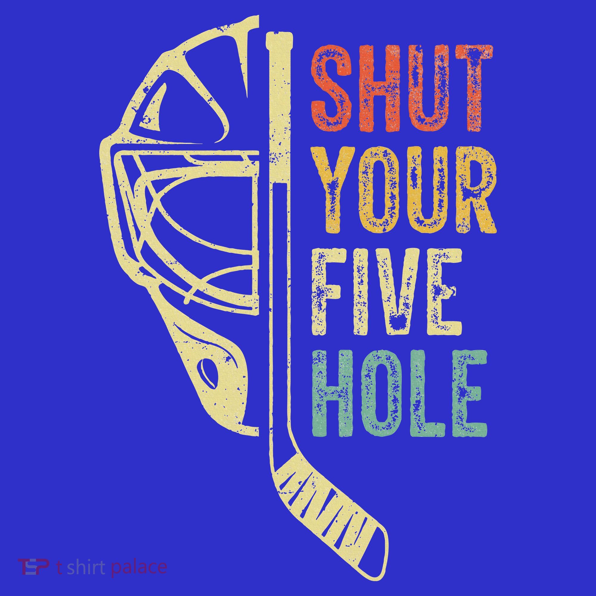 Ice Hockey Goalie Shut Your Five Hole Long Sleeve Shirt