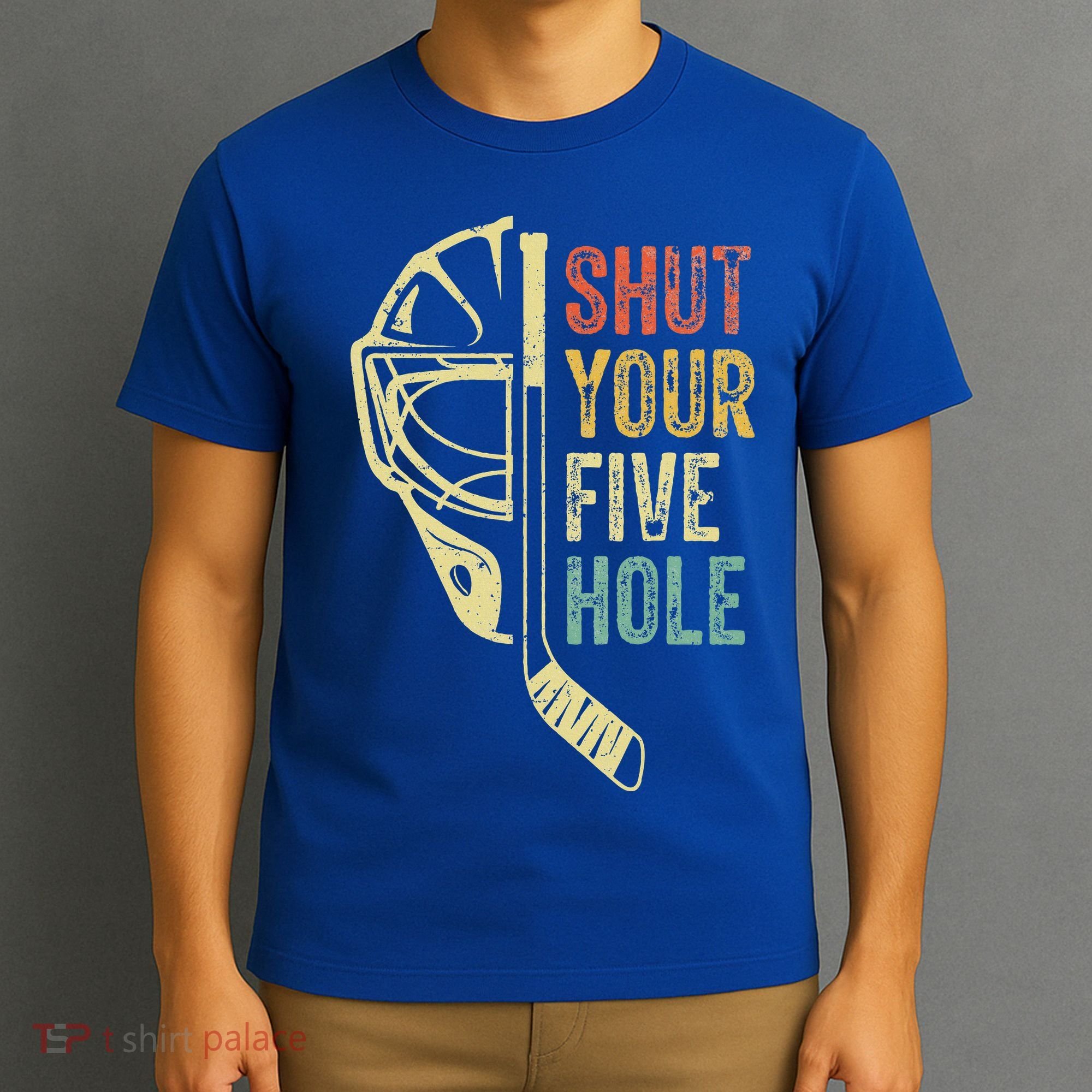 Ice Hockey Goalie Shut Your Five Hole T-Shirt