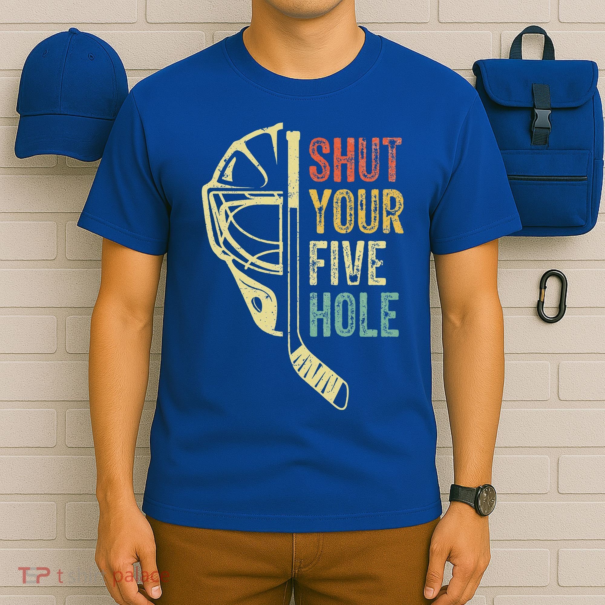 Ice Hockey Goalie Shut Your Five Hole T-Shirt