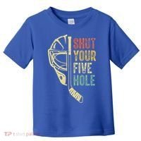 Ice Hockey Goalie Shut Your Five Hole Toddler T-Shirt thumb 0