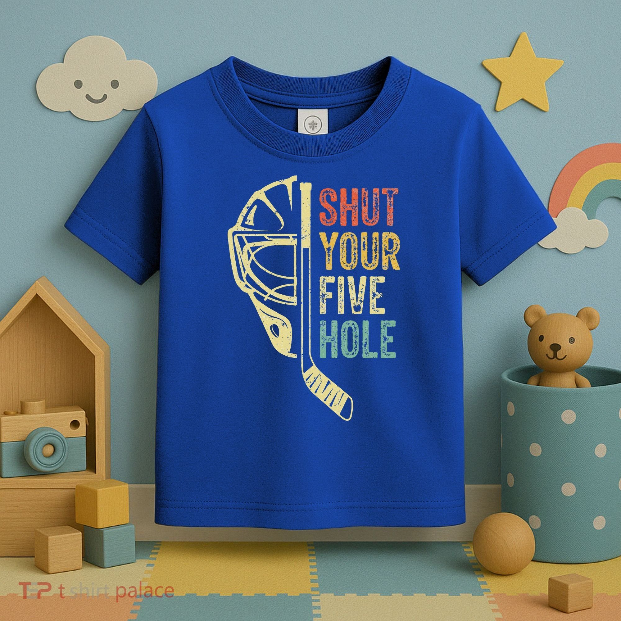 Ice Hockey Goalie Shut Your Five Hole Toddler T-Shirt
