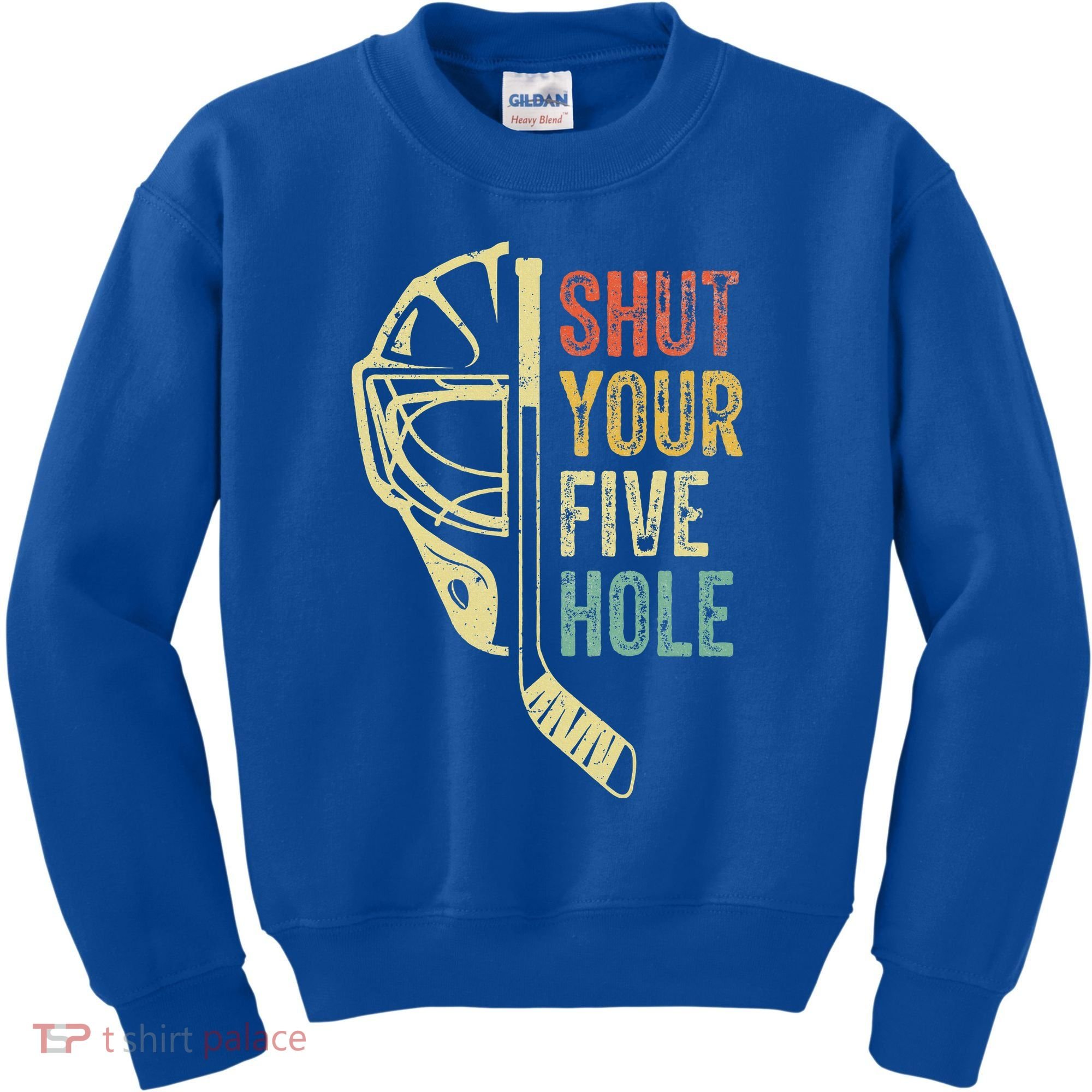 Ice Hockey Goalie Shut Your Five Hole Kids Sweatshirt