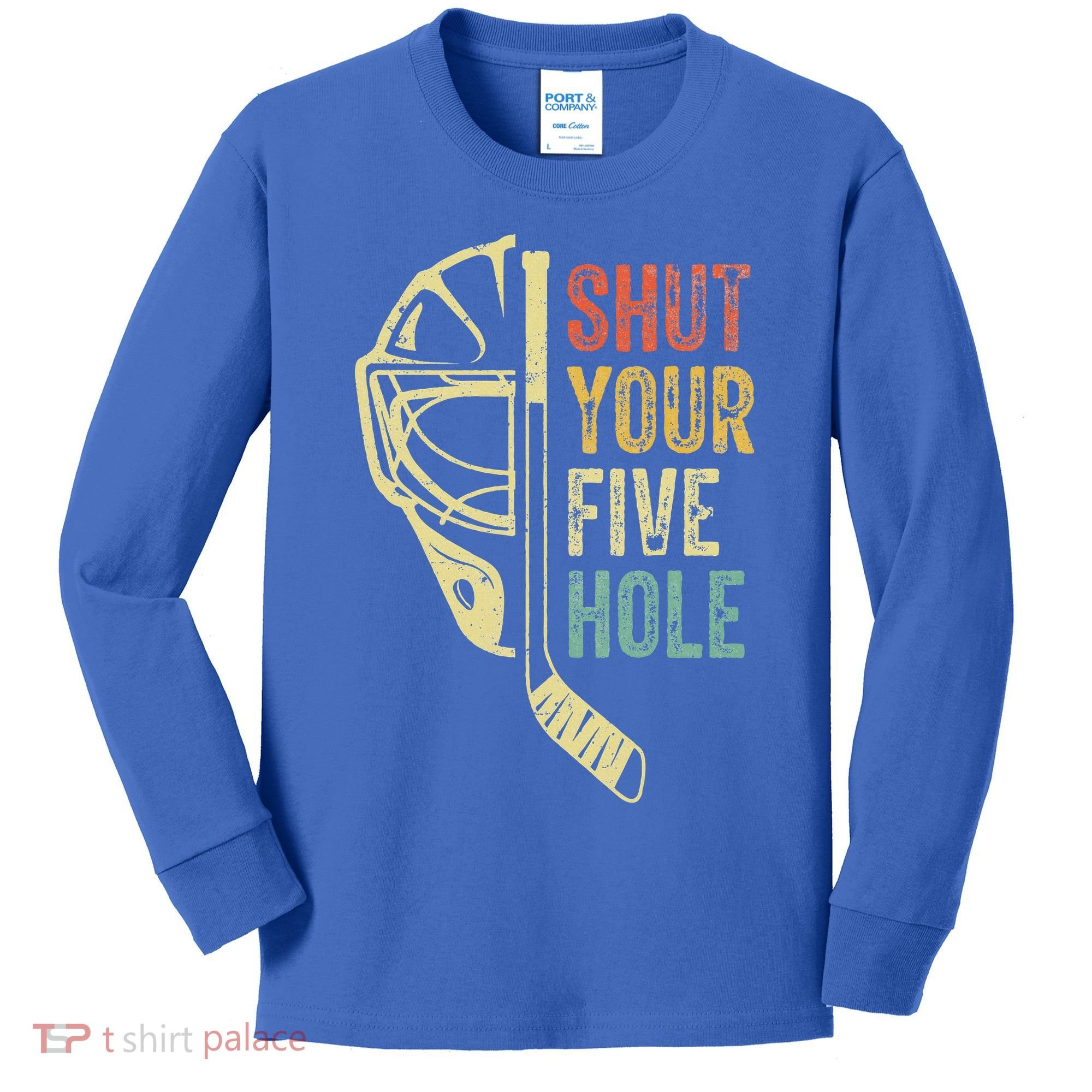 Ice Hockey Goalie Shut Your Five Hole Kids Long Sleeve Shirt