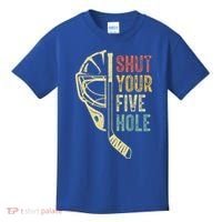 Ice Hockey Goalie Shut Your Five Hole Kids T-Shirt thumb 0