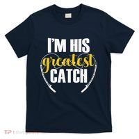 IM His Greatest Catch Funny Fishing Couple Husband Wife T-Shirt thumb 0