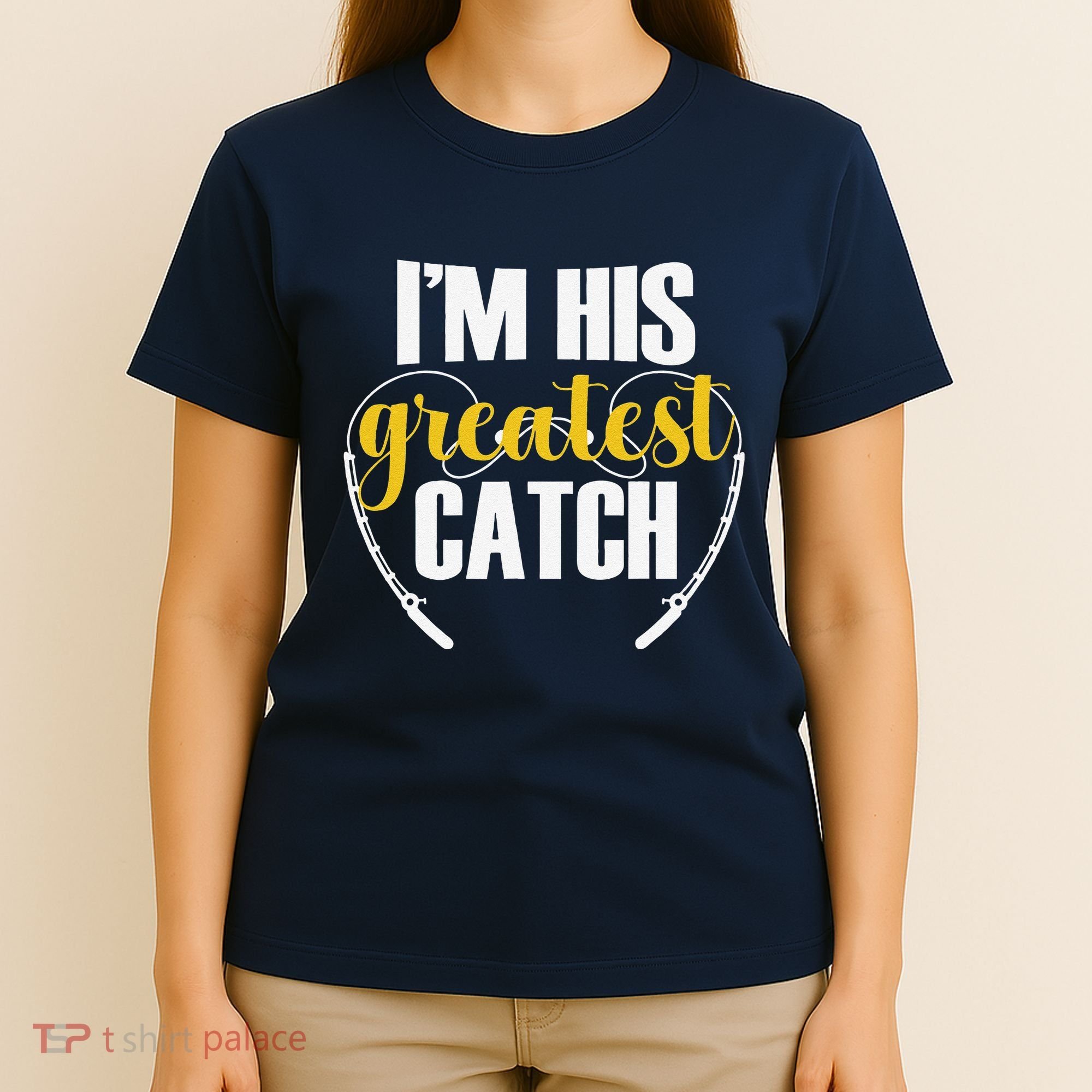 IM His Greatest Catch Funny Fishing Couple Husband Wife T-Shirt