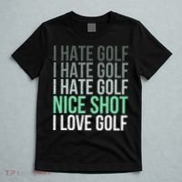 I Hate Golf Nice Shot I Love Golf Golfer Golfing Lover T-Shirt thumb 5