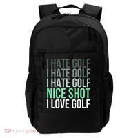 I Hate Golf Nice Shot I Love Golf Golfer Golfing Lover Backpack thumb 0