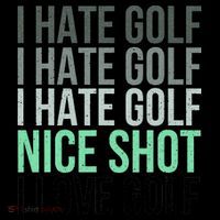 I Hate Golf Nice Shot I Love Golf Golfer Golfing Lover Coffee Mug thumb 5
