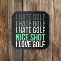I Hate Golf Nice Shot I Love Golf Golfer Golfing Lover Coaster thumb 0