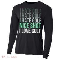 I Hate Golf Nice Shot I Love Golf Golfer Golfing Lover Cooling Performance Long Sleeve Crew thumb 0